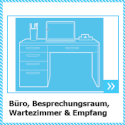 Entkeimung Büro, Wartezimmer, Besprechungsraum